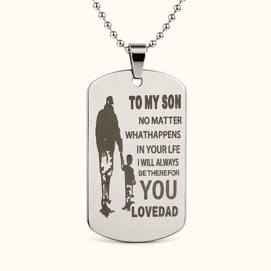 To My Son Dog Tag Necklace – No Matter What Happens I Will Always Be There For You, Love Dad Gift
