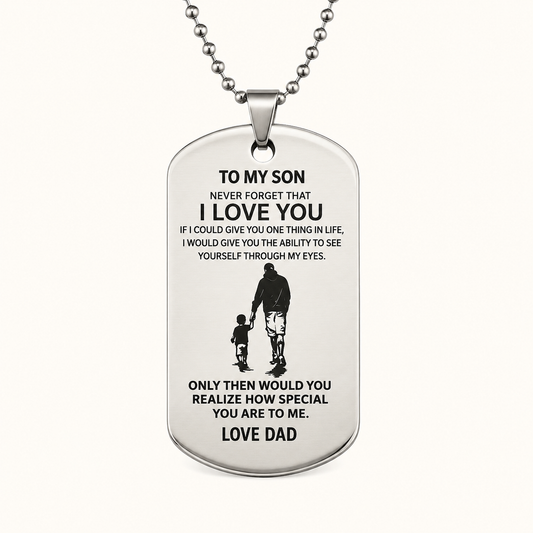 To My Son Dog Tag Necklace – Through My Eyes You'll See How Special You Are, Love Dad Gift