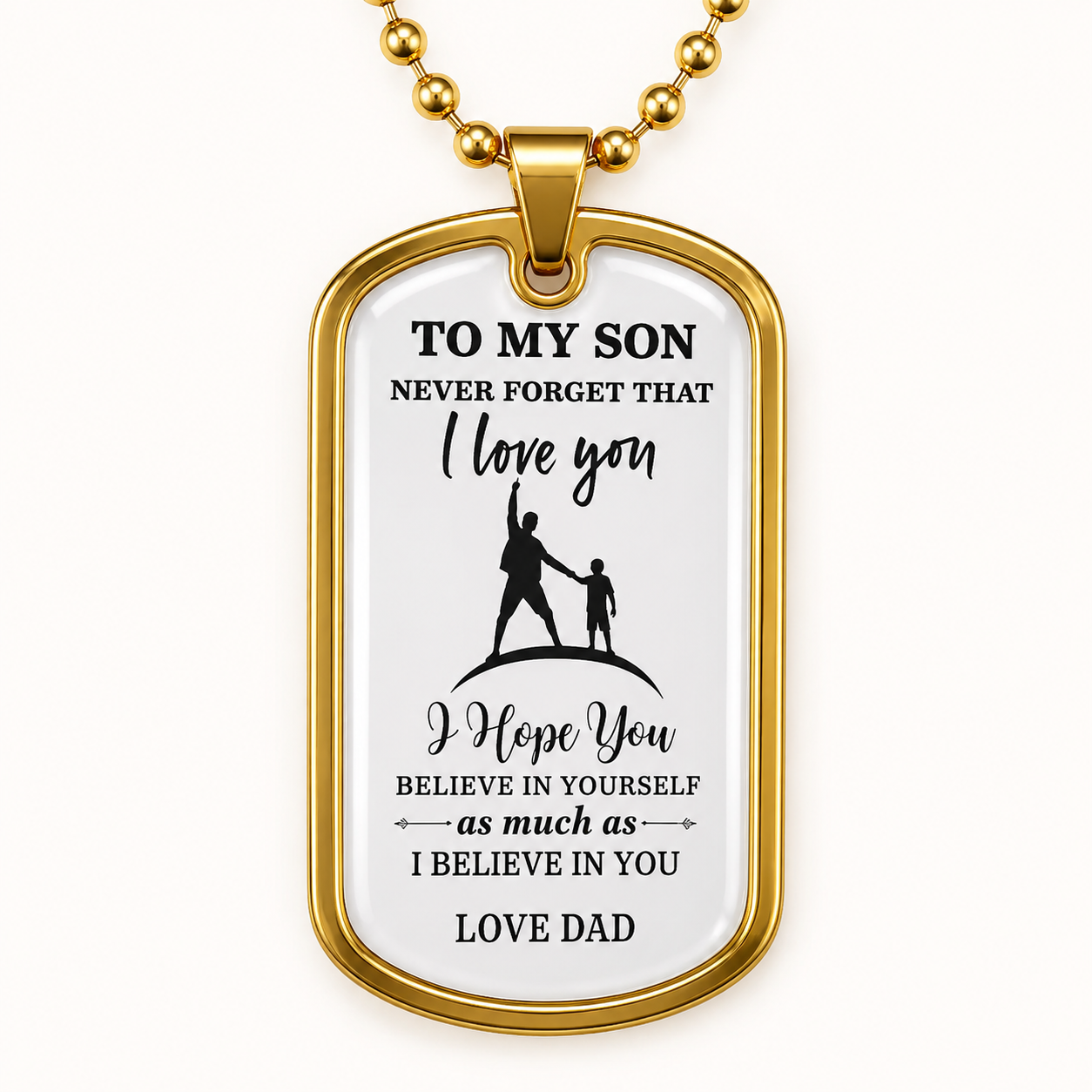 To My Son Dog Tag Necklace – I Hope You Believe In Yourself As Much As I Believe In You, Love Dad Gift