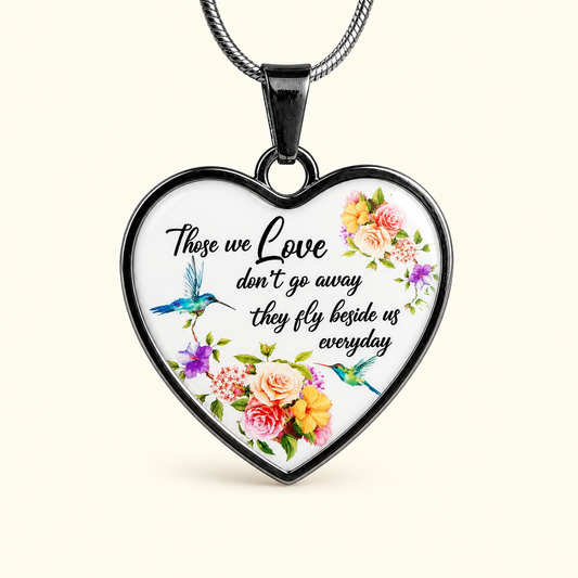 Memorial Hummingbird Heart Necklace – Those We Love Don't Go Away – Sympathy Gift & Remembrance Jewelry