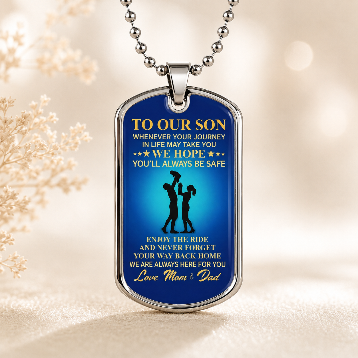 To Our Son Dog Tag Necklace – Wherever Life Takes You, We Hope You'll Always Be Safe, Love Mom & Dad