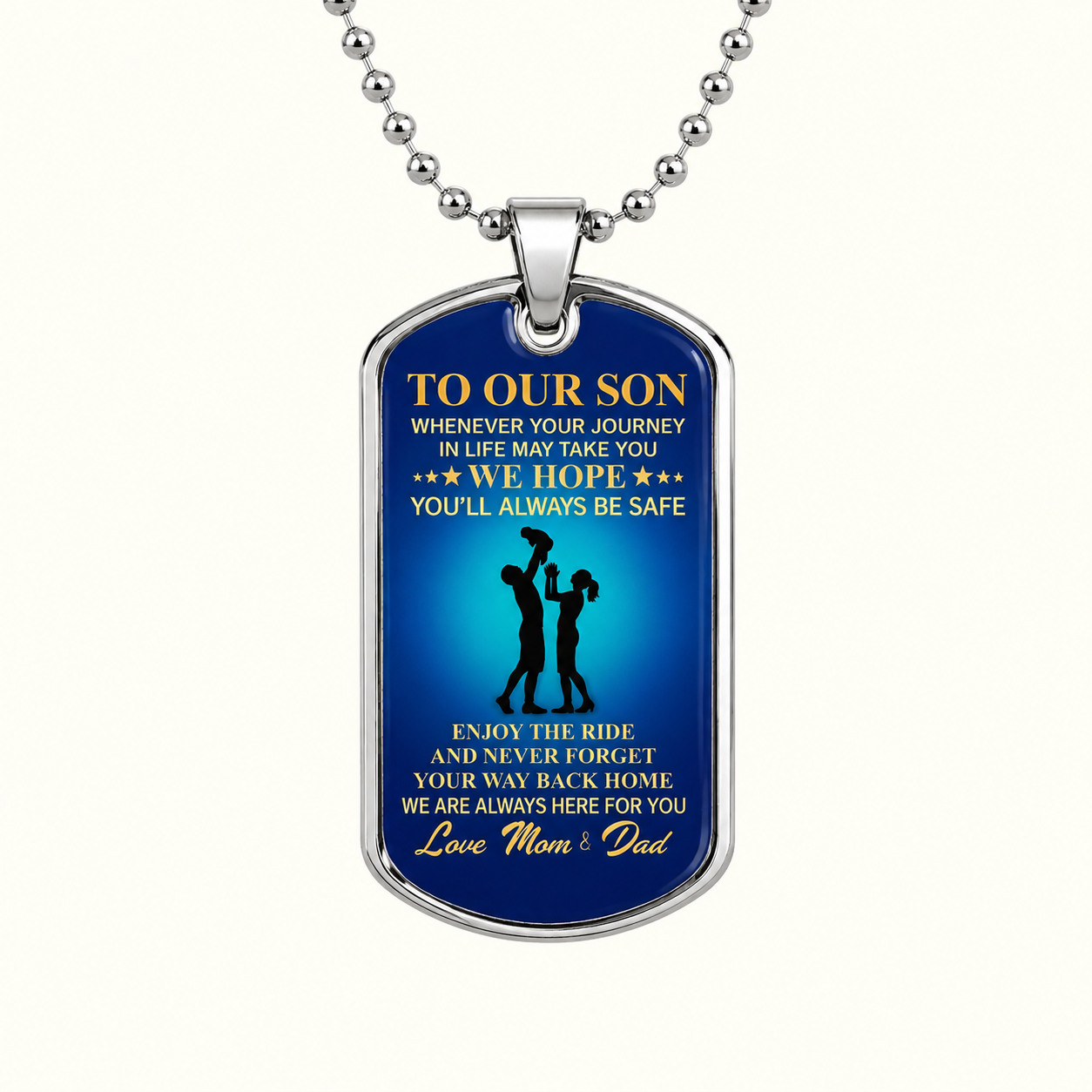 To Our Son Dog Tag Necklace – Wherever Life Takes You, We Hope You'll Always Be Safe, Love Mom & Dad